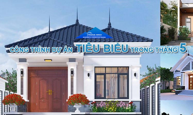 cong trình tiêu biểu trong tháng 5